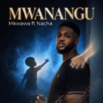 Music Audio : Mkwawa Ft Nacha – Mwanangu | Download Mp3