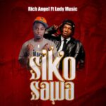 Music Audio : Rich Angel Ft Lody Music – SIKO SAWA | Download Mp3