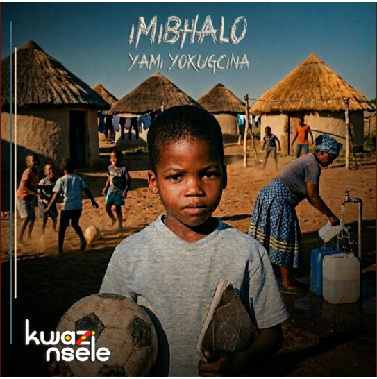 Kwazi Nsele Ft Mthuthu Ndebele & Hlanziwe (Radio Edit) – Imibhalo yami yokugcina