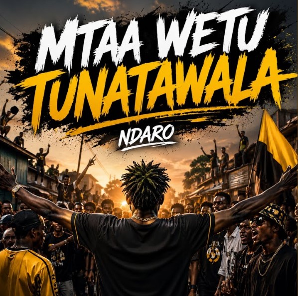 Ndaro – Mtaa Wetu Tunatawala