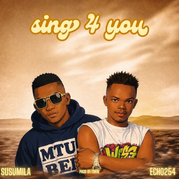 Susumila Ft Echo 254 – Sing 4 You