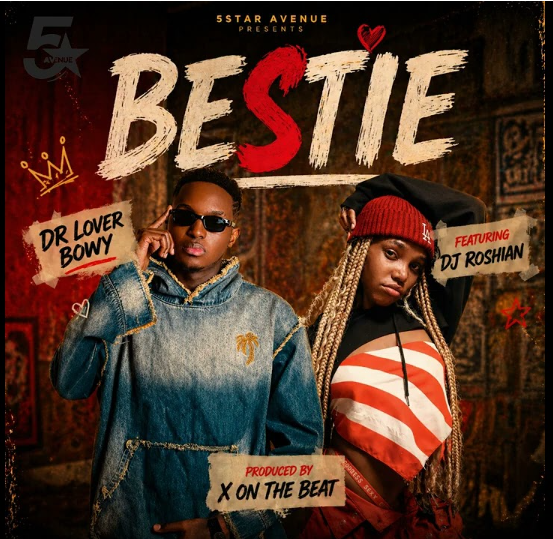 Dr Lover Bwoy Ft Dj Roshian – Bestie