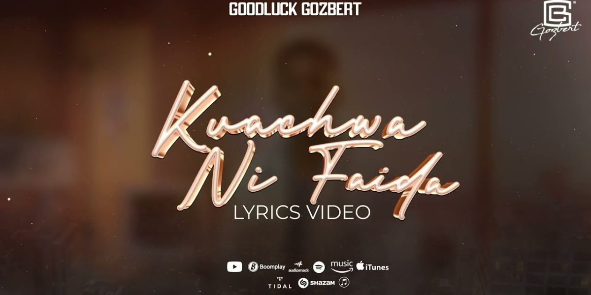 Goodluck Gozbert – Kuachwa Ni Faida