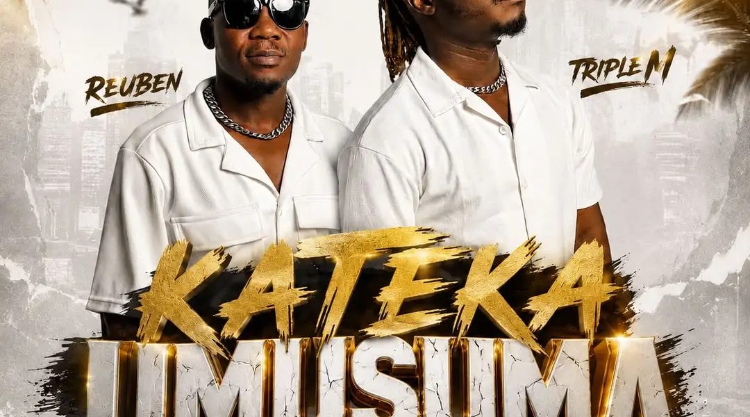 Triple M & Reuben – Kateka Umusuma