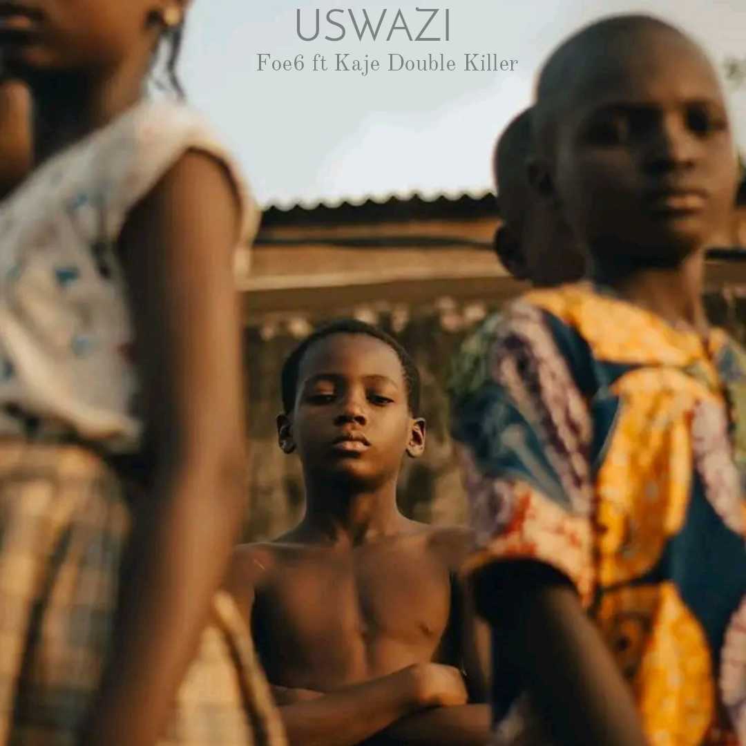 Foe6 Ft Kaje Double Killer – Uswazi