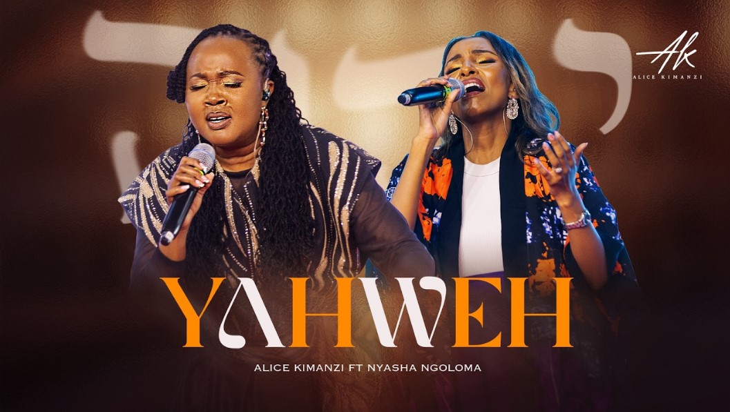 Alice Kimanzi Ft Eve Nyasha Ngoloma – Yahweh