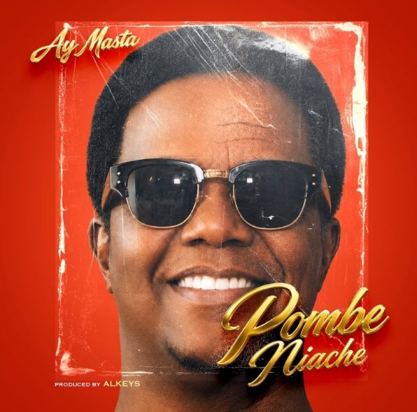 Ay Masta – Pombe Niache