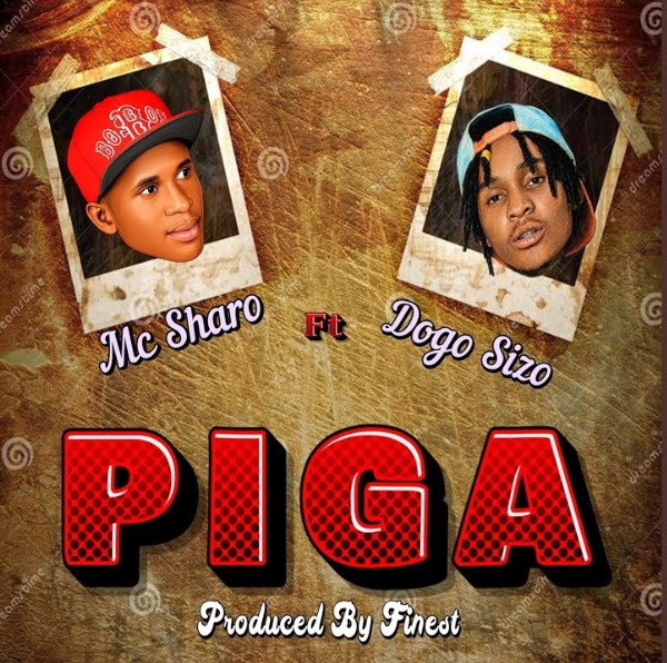 Mc Sharo Ft Dogo Sizo – Piga