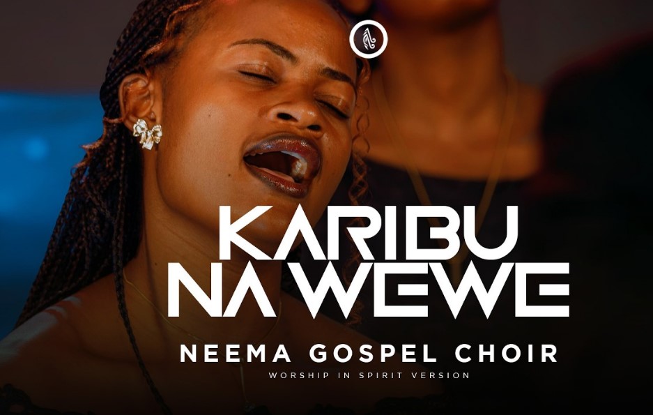 Neema Gospel Choir – Karibu Na Wewe