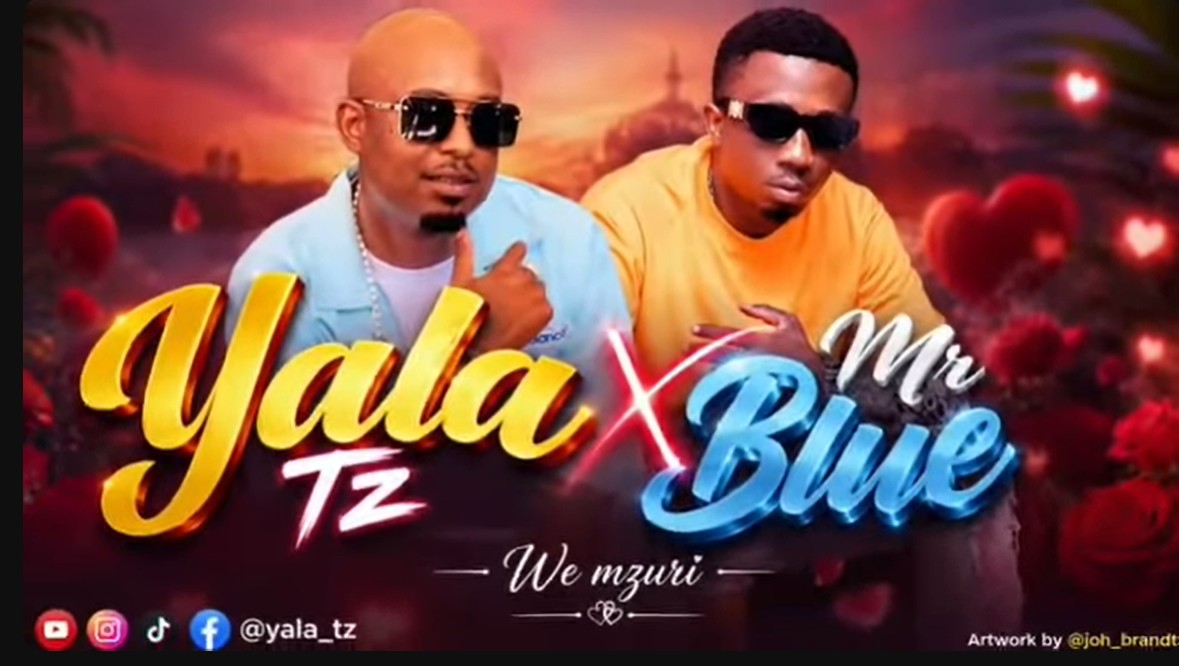 Yala Ft Mr Blue – We Mzuri