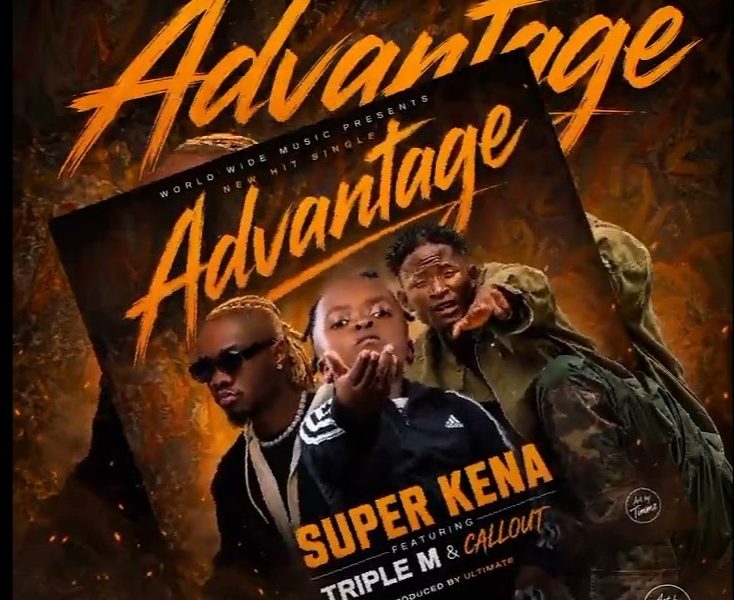 Super Kena Ft Triple M Zambia & Callout – Advantage