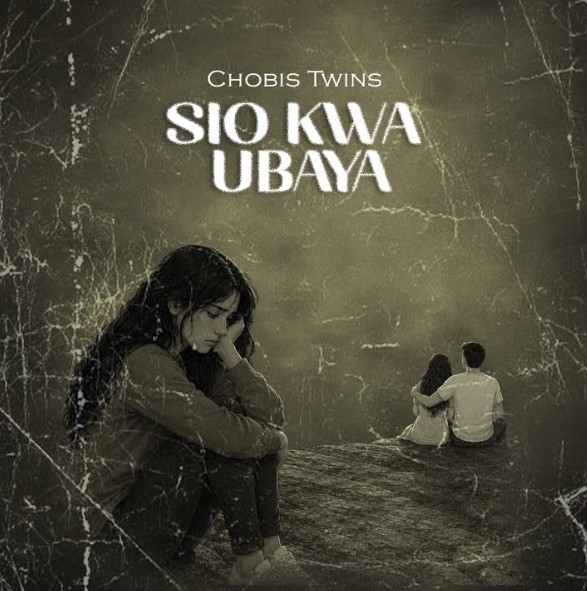 Chobis Twins – Sio Kwa Ubaya