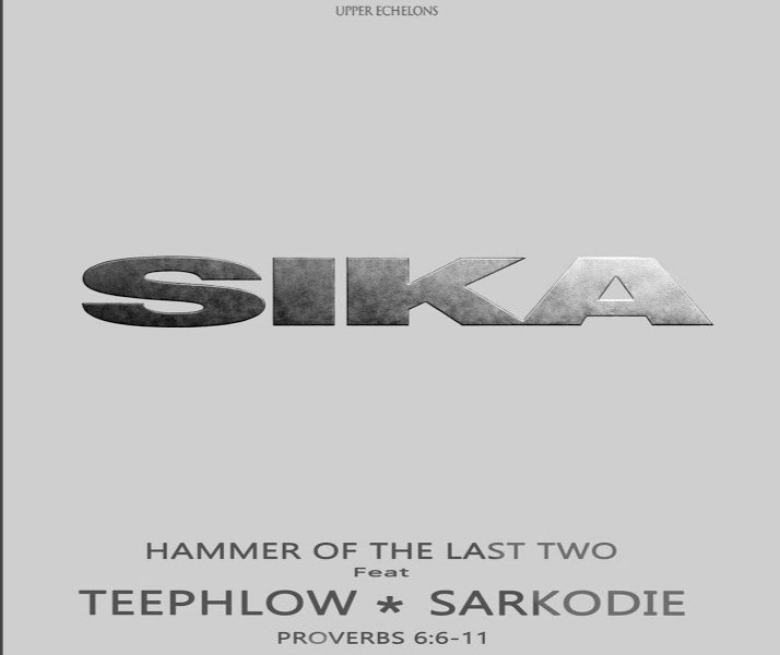 Hammer Of The Last Two Ft Teephlow & Sarkodie – Sika