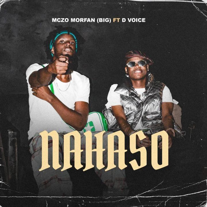 Mczo Morfan Ft D Voice – Nahaso