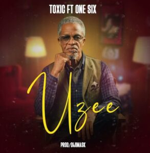 Toxic Ft One Six – Uzee