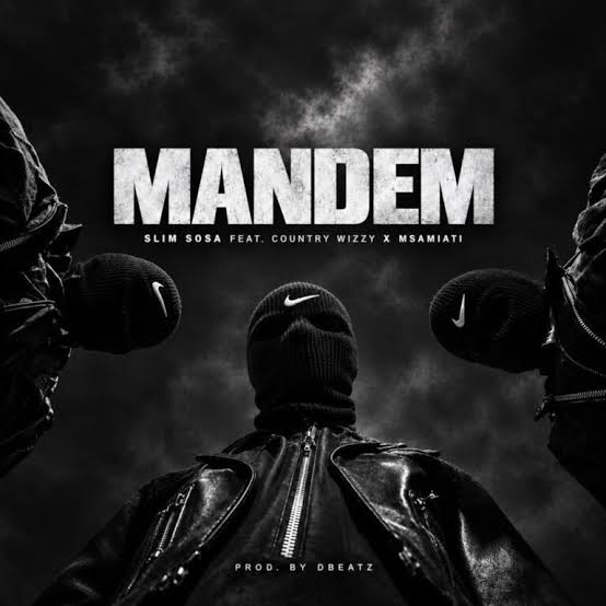 Slim Sosa Feat Country Wizzy & Msamiati – Mandem